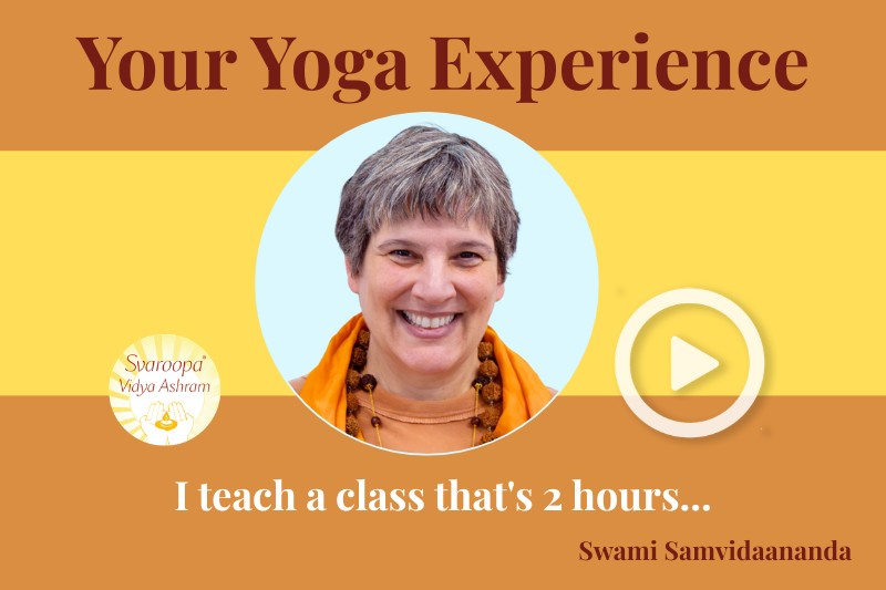 Your Yoga Experience – Swami Samvidaananda